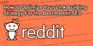 How to Optimize Your Reddit Link Building SEO Strategy