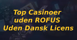 Online Casino Uden ROFUS Spil Uden Bekymringer