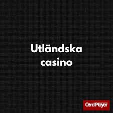 Utländska Casino En Djupdykning i Den Globala Spelvärlden Utländska Casino En Djupdykning i Den Globala Spelvärlden